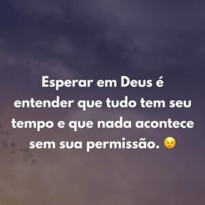 Espera em deus!