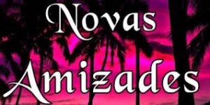 Novas amizades