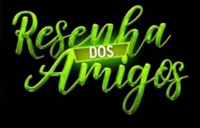 Resenha dos amigos